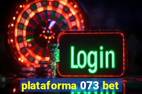 plataforma 073 bet